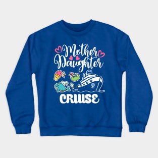 Mother Daughter Cruise 2 Crewneck Sweatshirt